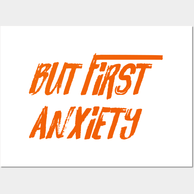 But first anxiety Wall Art by LanaBanana